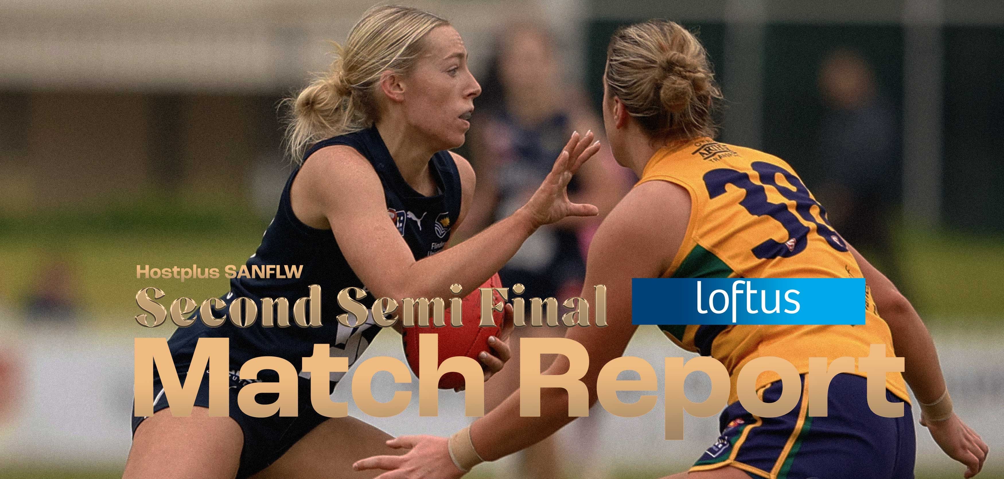 Loftus Match Report: SANFLW Second Semi Final v Eagles Loftus Match Report: SANFLW Second Semi Final v Eagles
